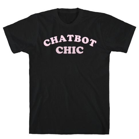 Chatbot Chic T-Shirt