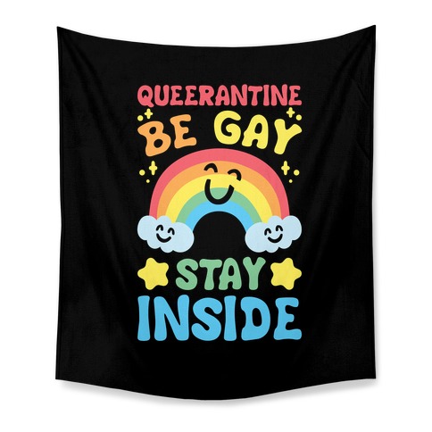 Queerantine Be Gay Stay Inside White Print Tapestry