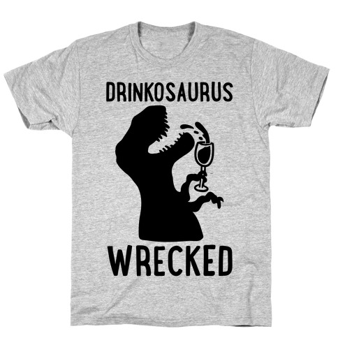 Drinkosaurus Wrecked Parody T-Shirt