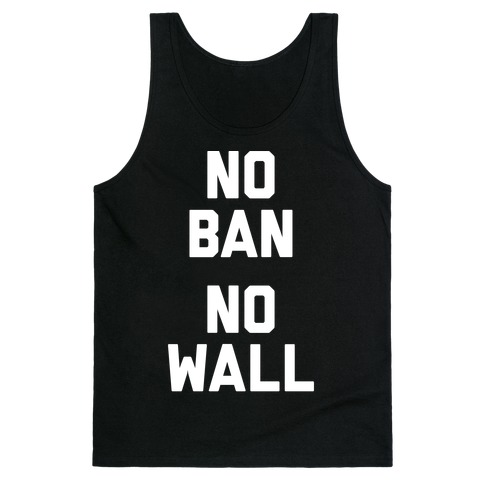 No Ban No Wall Tank Top