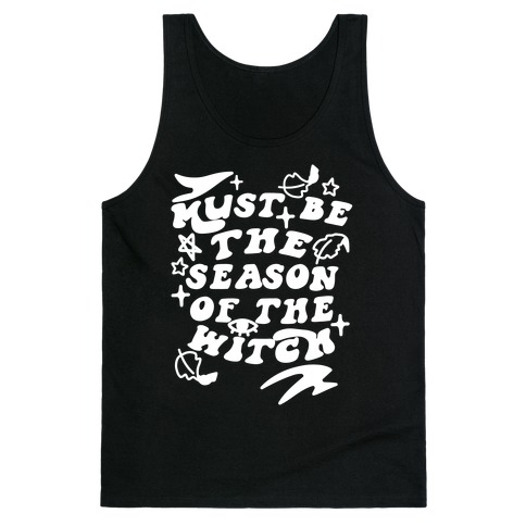 Must Be The Season Of The Witch Tank Top