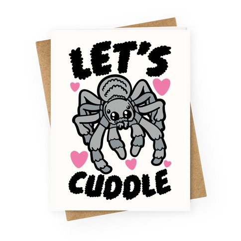 Let's Cuddle Tarantula Greeting Card