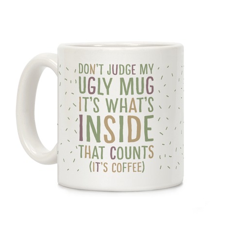 Ugly Mug Coffee Mug