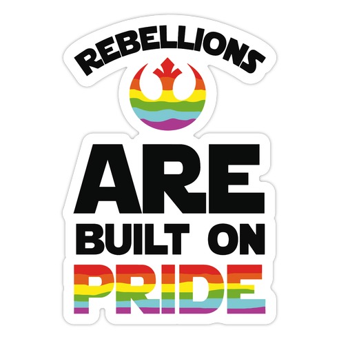 Rebellions Are Built On Pride Die Cut Sticker