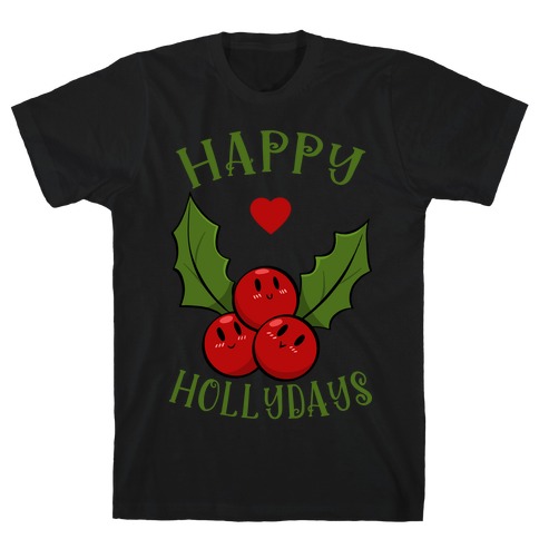 Happy Hollydays T-Shirt