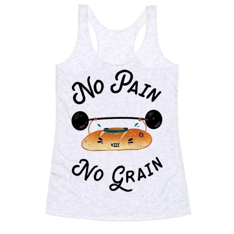 No Pain No Grain Racerback Tank Top