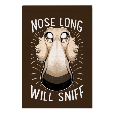 Nose Long, Will Sniff Garden Flag