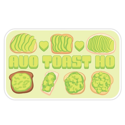 Avo Toast Ho Die Cut Sticker