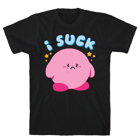 I Suck T-Shirt