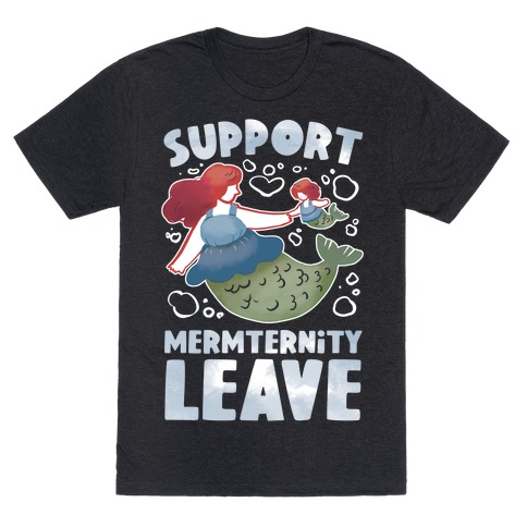 Support Mermternity Leave T-Shirt