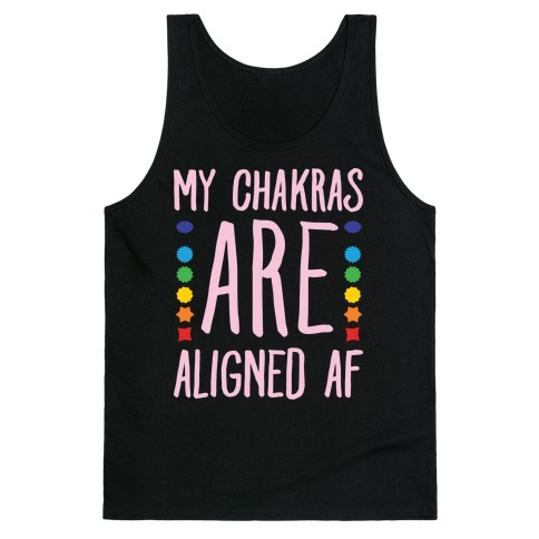 My Chakras Are Aligned Af White Print Tank Top