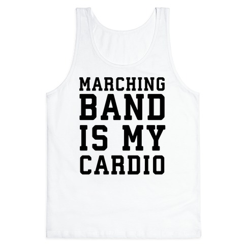Marching Band is My Cardio Tank Top