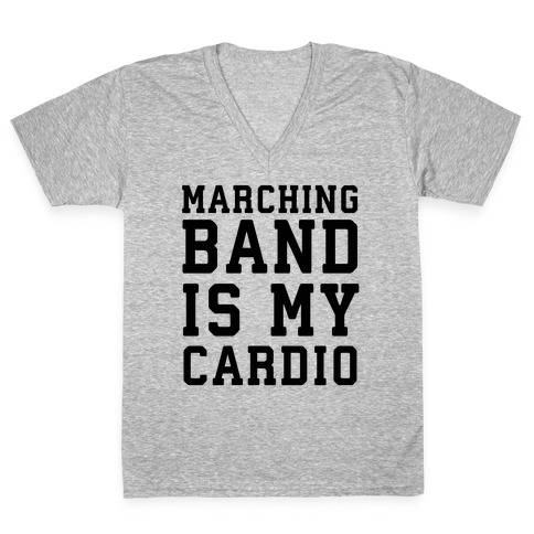 Marching Band is My Cardio V-Neck Tee Shirt