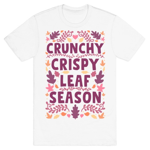 Crunchy Crispy Leaf Season T-Shirt