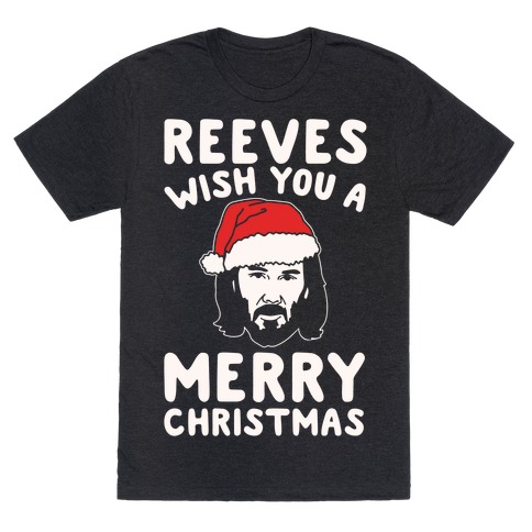 Reeves Wish You A Merry Christmas Parody White Print T-Shirt