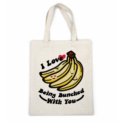 I Love Being Bunched With You Casual Tote