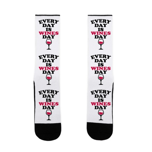 Every Day Is Wines Day Sock