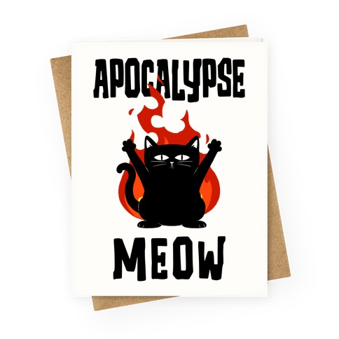 Apocalypse Meow Greeting Card