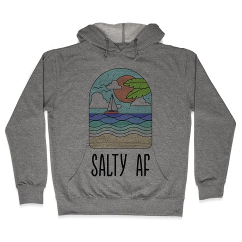 Salty AF Hooded Sweatshirt