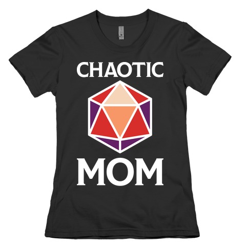 Chaotic Mom Womens T-Shirt