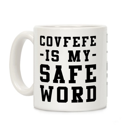 Covfefe is My Safe Word Coffee Mug