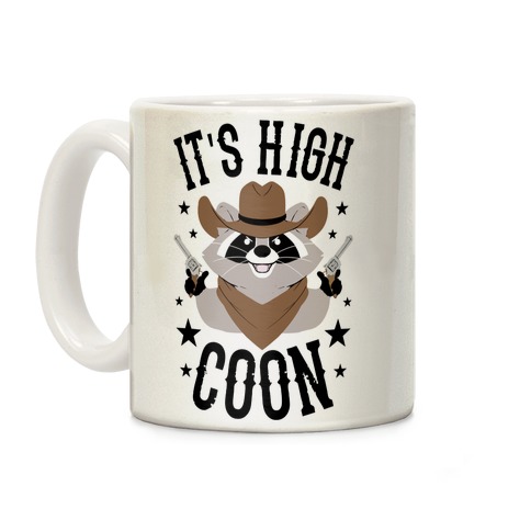 It's High Coon Coffee Mug