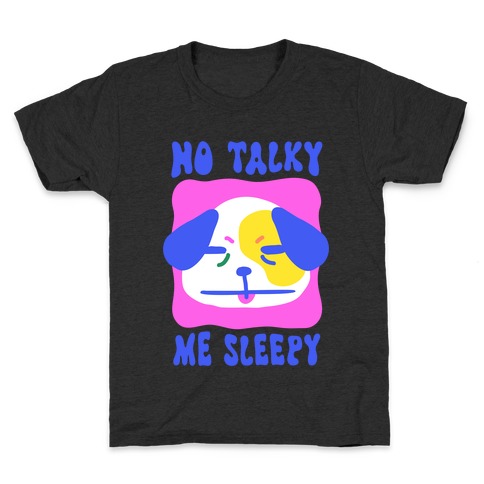 No Talky Me Sleepy Kids T-Shirt