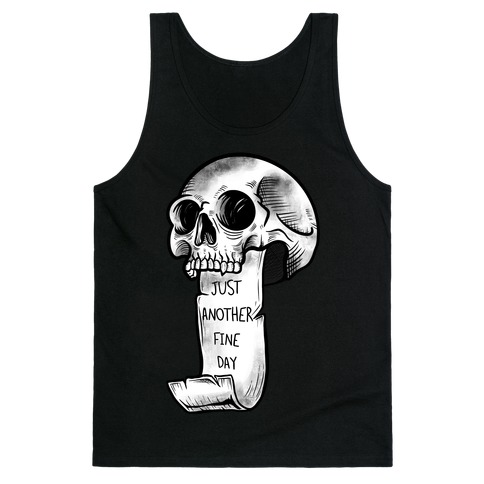 Just Another Fine Day Skull  Tank Top