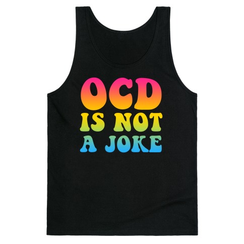 OCD Is Not a Joke Tank Top