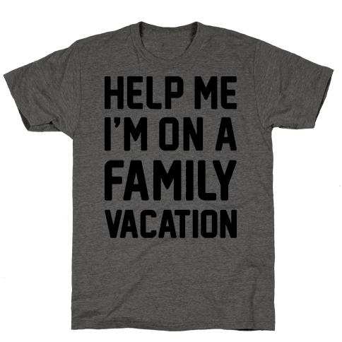 Help Me I'm On A Family Vacation Tee