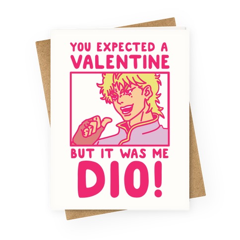 You Expected a Valentine But It Was Me Dio Greeting Card