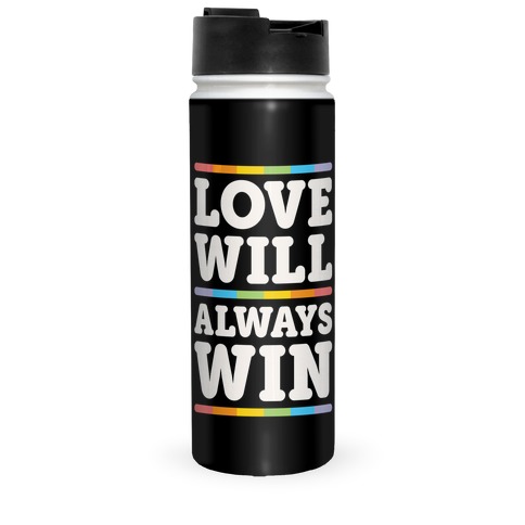 Love Will Always Win Travel Mug
