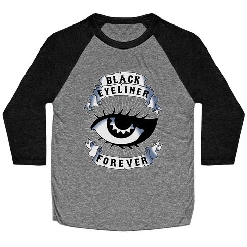 Black Eyeliner Forever Baseball Tee