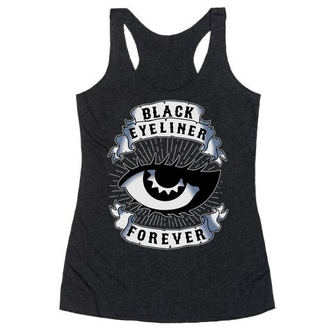 Black Eyeliner Forever Racerback Tank Top