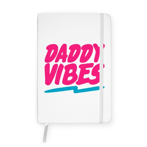 Daddy Vibes Notebook