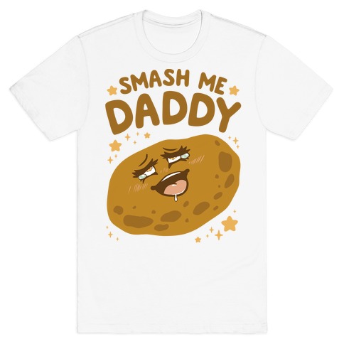 Smash Me Daddy T-Shirt
