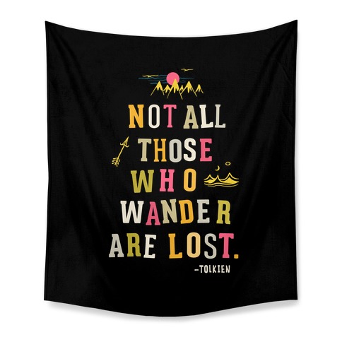 Not All Those Who Wander Are Lost Blanket Tapestry