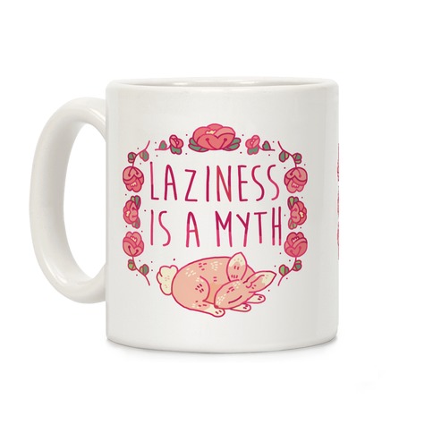 Laziness Is a Myth Coffee Mug