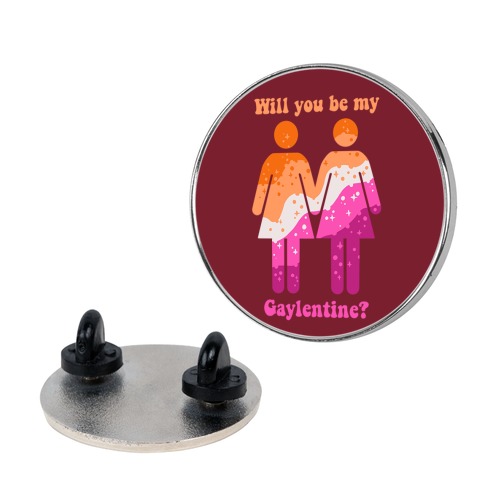 Will You Be My Gaylentine? Lesbian Love Pin