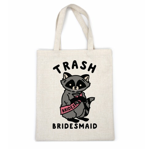 Trash Bridesmaid Raccoon Bachelorette Party Casual Tote
