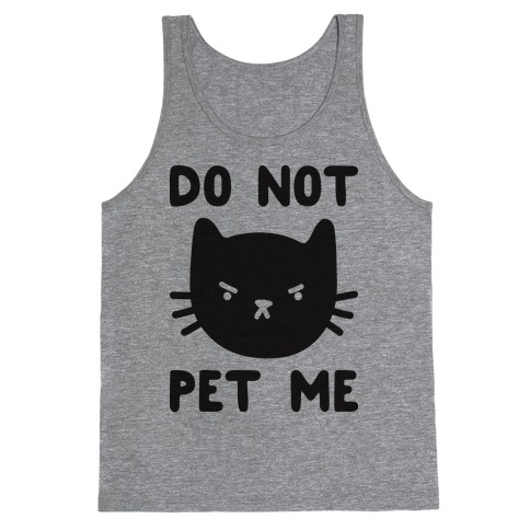 Do Not Pet Me Cat Tank Top