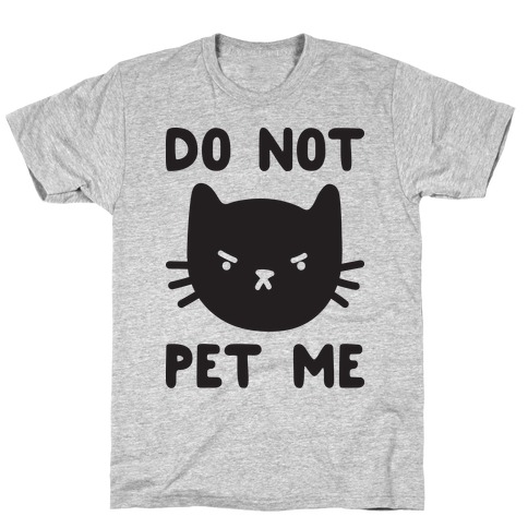 Do Not Pet Me Cat T-Shirt