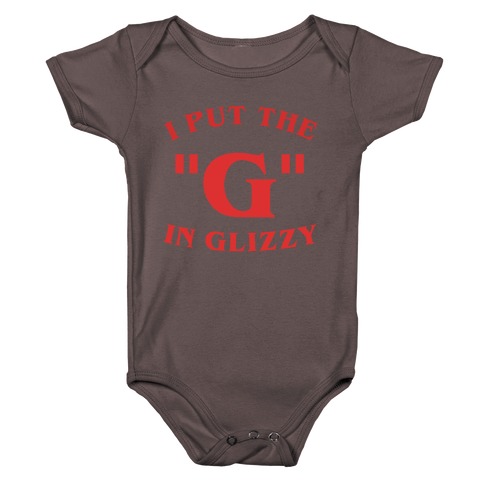 I Put The 'G' In Glizzy Baby One-Piece