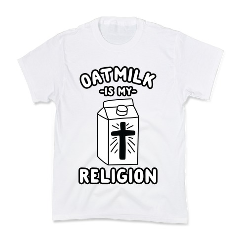 Oatmilk Is My Religion Kids T-Shirt