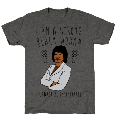 I Am A Strong Black Woman Maxine Waters T-Shirt