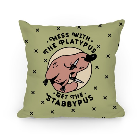 Mess With The Platypus Get the Stabbypus Pillow