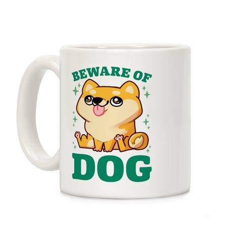 Beware Of Dog Coffee Mug