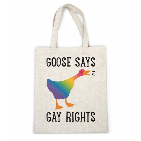 Goose Says Gay Rights Casual Tote