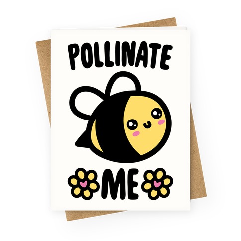 Pollinate Me  Greeting Card