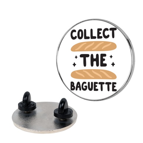 Collect The Baguette Pin